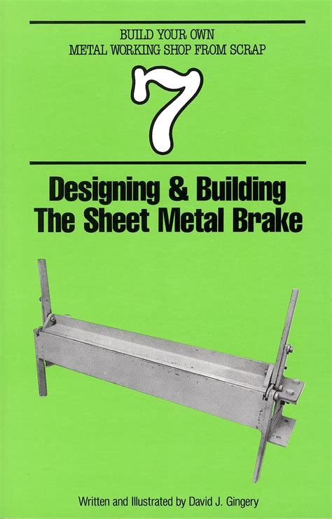 Designing and Building the Sheet Metal Brake: Gingery, David J., 